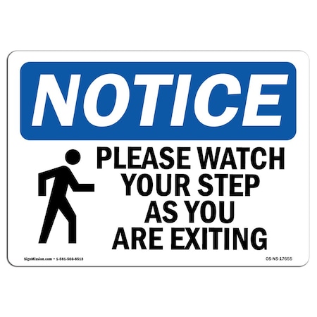 OSHA Notice Sign, Please Watch Your Step As You With Symbol, 14in X 10in Decal